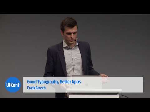 UIKonf 2017 – Day 1 – Frank Rausch – Good Typography, Better Apps