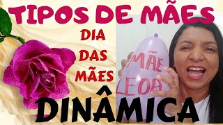 DINÂMICA ESPECIAL DIA DAS MÃES - TIPOS DE MÃES