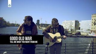 Good Old War - Tell Me What You Want From Me | ALEX One Shot