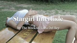 stargirl interlude ─ the weeknd, lana del rey (LYRICS)