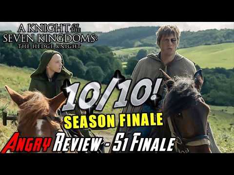 A Knight of the Seven Kingdoms - FINALE! - Angry Review