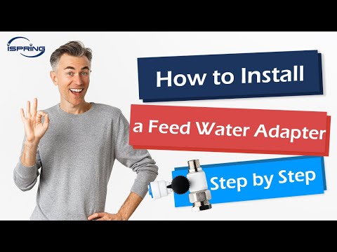 How to Install iSpring AFW38 Feed Water Adapter for Reverse Osmosis Systems | Step-by-Step Guide