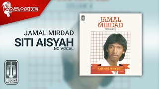 Download lagu Jamal Mirdad - Siti Aisyah ( Karaoke Video) | No Vocal mp3