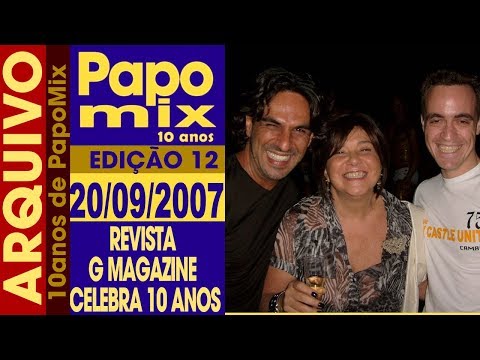 ARQUIVO PAPOMIX  PapoMix invade festa de comemoração dos 10 anos da G Magazine