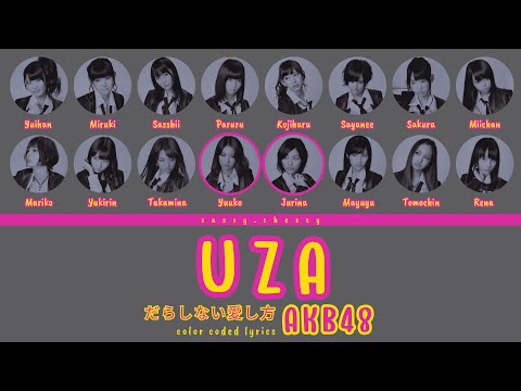 AKB48 'UZA' LYRICS (AKB48 'UZA' 歌詞) | Color Coded Lyrics KAN_ROM_ENG