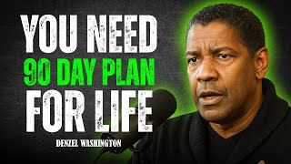 You Need a 90 Day Plan – Denzel Washington Life Advice