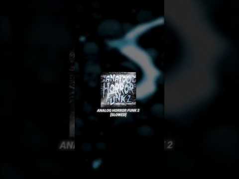 🎧 ANALOG HORROR FUNK 2 (SLOWED) 💀🔥🎵 #aveeplayer #phonk #funk #slowed #music #song #bassboosted