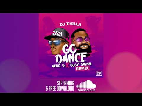 Afro B & Busy Signal - Go Dance (Dj T.Killa Remix)