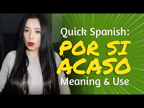 QUICK SPANISH: POR SI ACASO, Meaning & Use