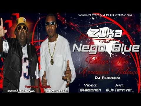 Mc Zuka Part Mc Nego Blue -Olhar No Arranca Pedao  'Dj Ferreira' 2012