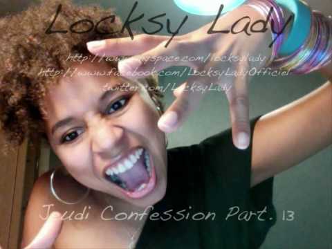 Jeudi Confession Part. 13 Freestyle Locksy Lady
