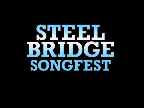 Join us for Steel Bridge Songfest!