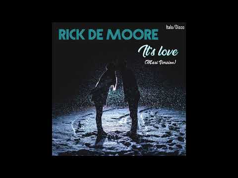 RICK DE MOORE _ It's Love , italo disco