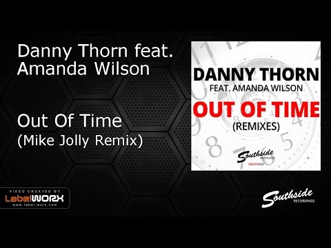 Danny Thorn feat. Amanda Wilson - Out Of Time (Mike Jolly Remix)