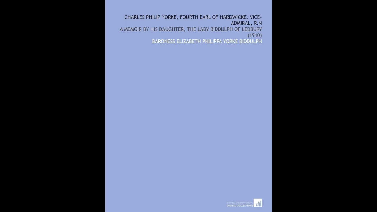 Charles Philip Yorke, fourth earl of Hardwicke, vice-admiral, R.N: A memoir