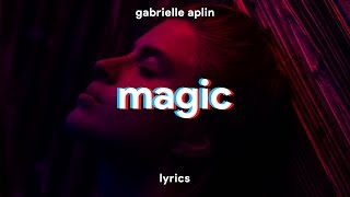 Gabrielle Aplin - Magic (Lyrics)