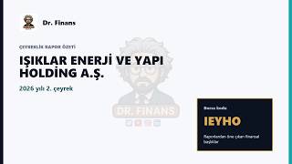 #IEYHO IŞIKLAR ENERJİ YAPI HOLD... Faaliyet Raporu Özeti | 2026 2. Çeyrek | Öne 
