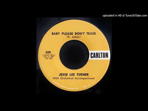 Jesse Lee Turner - Baby Please Don't Tease - 1959 Roots Rock 'N' Roll/ Rockabilly