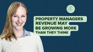 Property Managers’ Revenue May Be Growing More Than They Think [The Lookout]