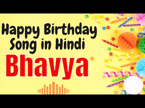 Bhavya Happy Birthday Song | Happy Birthday Bhavya Song Hindi | Birthday Song for Bhavya