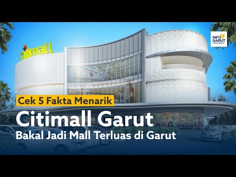 Citimall Garut, Mall Terluas di Garut