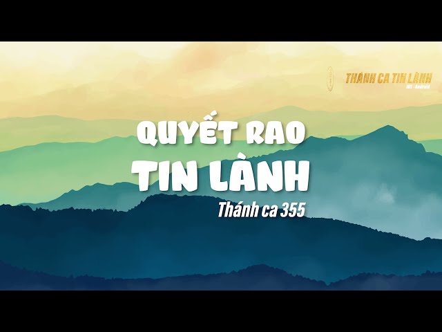 THÁNH CA 355 | QUYẾT RAO TIN LÀNH | KARAOKE THÁNH CA TIN LÀNH