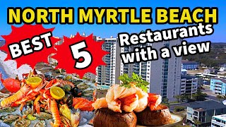 5 BEST Restaurants in NORTH MYRTLE BEACH With A View in 2025!