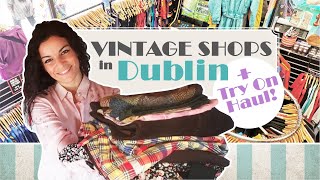 The best VINTAGE SHOPS in DUBLIN! | + Try On Haul | Vintage clothes & accessories in IRELAND