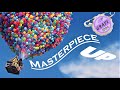 Why Pixar S Up Is A Masterpiece Video Essay Disney Movie Masterpiece Series