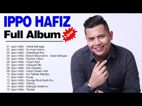 Ippo Hafiz Best Songs Collection ~ Ippo Hafiz Full Album 2022