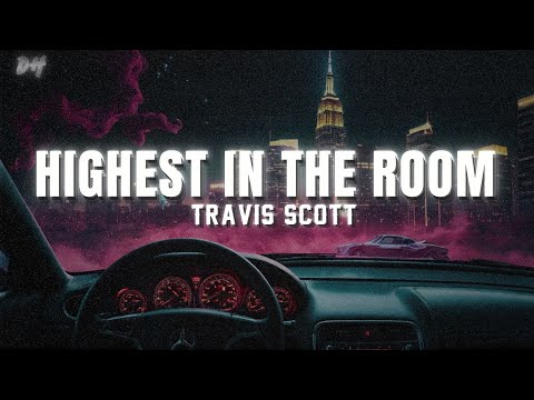 Travis Scott - Highest In The Room (Lyrics)