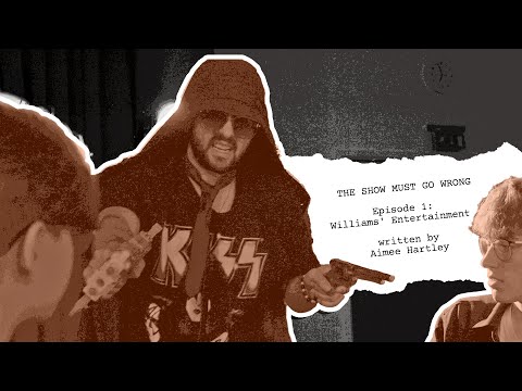 Williams' Entertainment | The Show Must Go Wrong 1x01