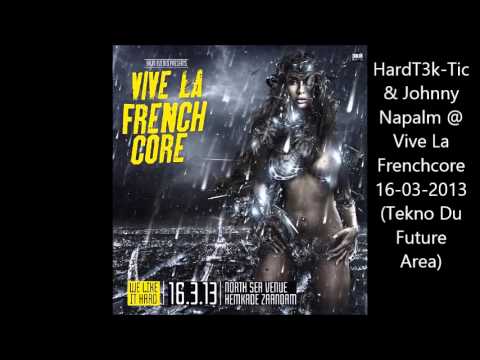 HardT3k-Tic & Johnny Napalm @ Vive La Frenchcore 16-03-2013 (Tekno Du Future Area)