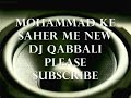 मोहम्मद के शहर मे Mohammad Ke Shaher Mein Dj Remix India No 1 Kabbali Ha
