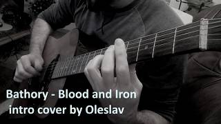Bathory - Blood and Iron intro - cover by Oleslav