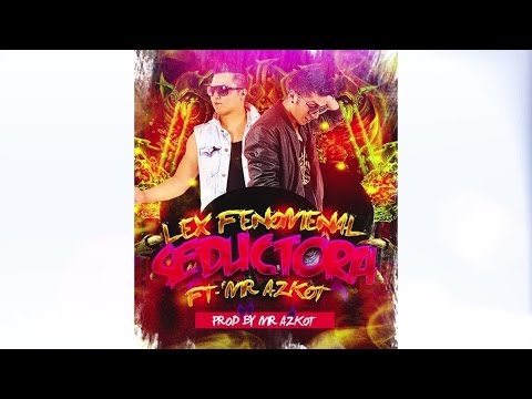 Lex Fenomenal - Seductora (Audio) ft. Mr. Azkot