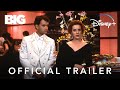Big | Official Trailer | Disney+