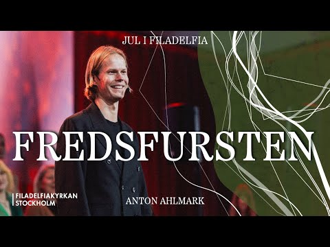 Första advent - Fridsfursten | Anton Ahlmark - Gudstjänst