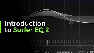 Video thumbnail for Introduction to Surfer EQ 2 by Sound Radix