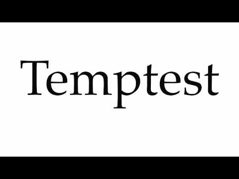 How to Pronounce Temptest