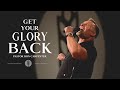 How To Get Your Glory Back - Ron Carpenter - Dominion Camp Meeting  2017