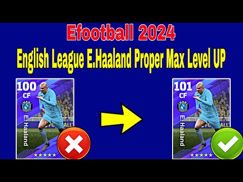 English League Selection E.Haaland Max Level UP In Efootball 2024