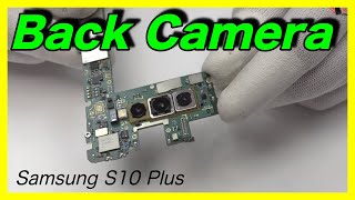 Samsung S10 Plus Back Camera Replacement