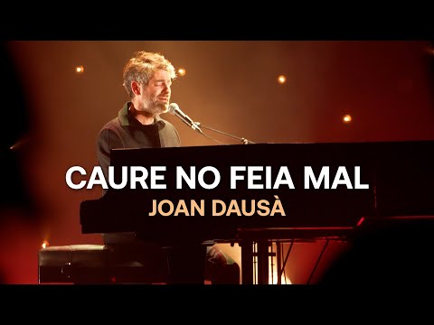 CAURE NO FEIA MAL - JOAN DAUSÀ
