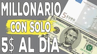 Cómo ser millonario con 5$ dólares al día