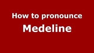 How to pronounce Medeline
