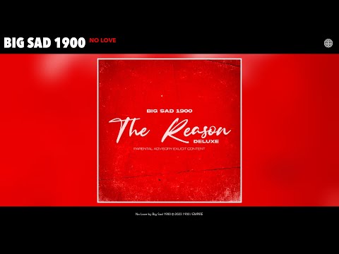 Big Sad 1900 - No Love (Official Audio)