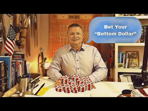 Quotes Series #76 “Bet Your Bottom Dollar”