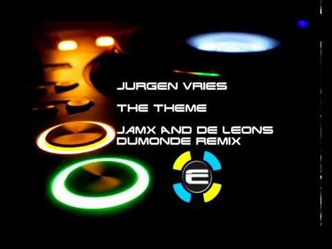 JURGEN VRIES   THE THEME JAMX   DE LEON S DUMONDE REMIX
