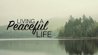 Living a Peaceful Life